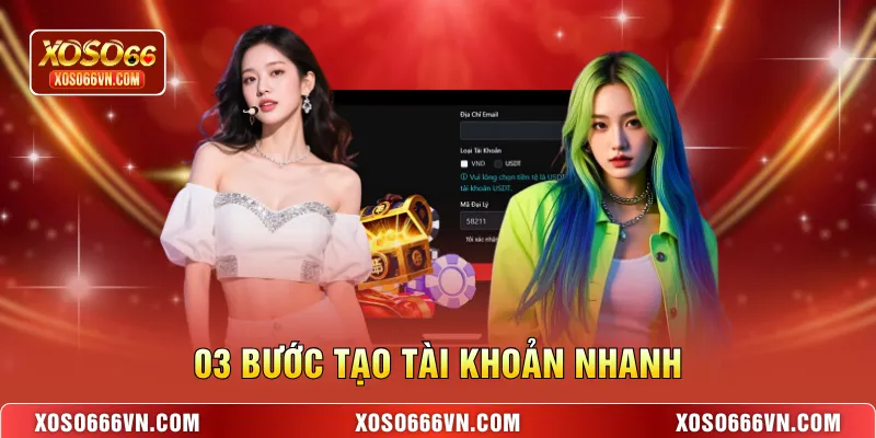 03 bước tạo tài khoản nhanh