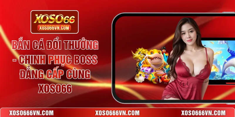 Bắn cá đổi thưởng