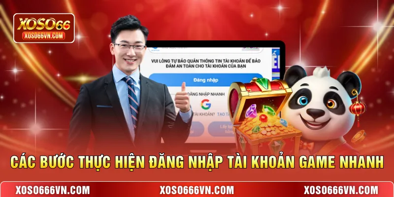 Các bước thực hiện đăng nhập tài khoản game nhanh