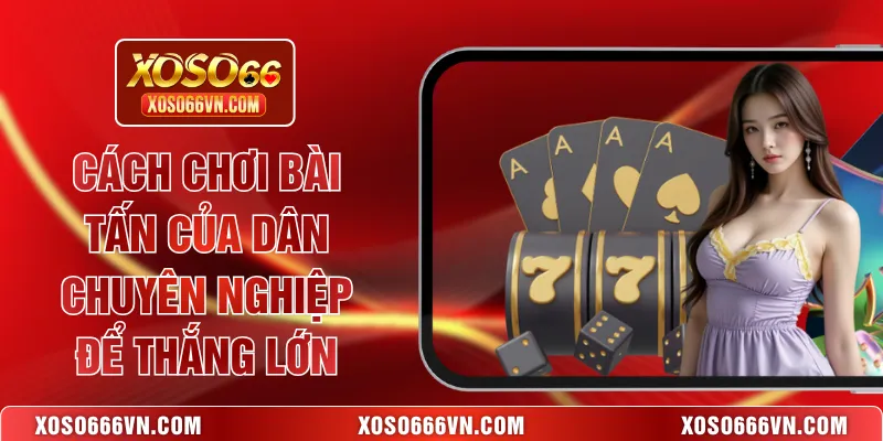 cách chơi bài Tấn
