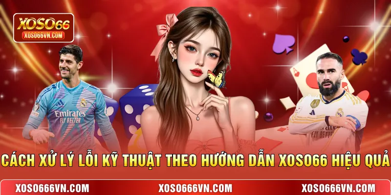 Cách xử lý lỗi kỹ thuật theo hướng dẫn XOSO66 hiệu quả