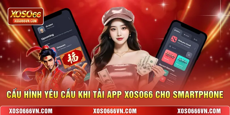 Cấu hình yêu cầu khi tải app XOSO66 cho smartphone