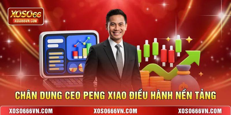  Chân dung CEO Peng Xiao điều hành nền tảng