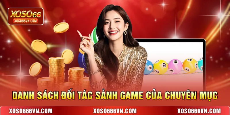 Danh sách đối tác sảnh game của chuyên mục