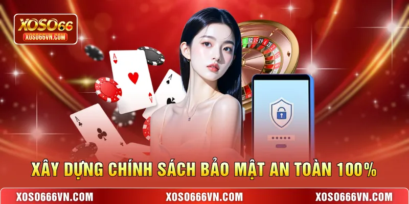 Xây dựng chính sách bảo mật an toàn 100%